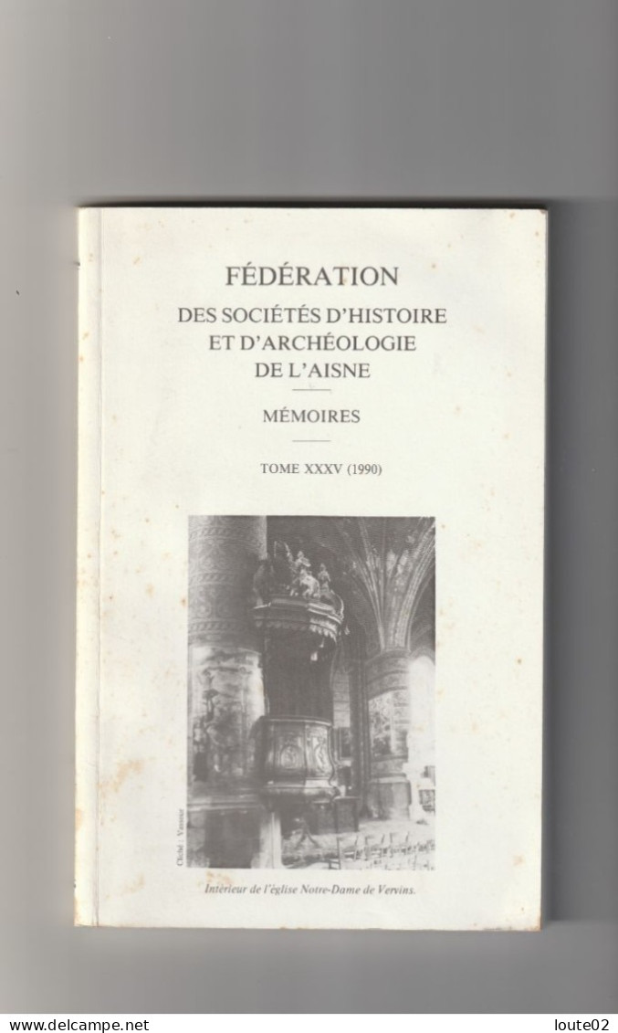 FEDERATION DES SOCIETES D HISTOIRE ET  D ARCHEOLOGIE DE L AISNE - Picardie - Nord-Pas-de-Calais