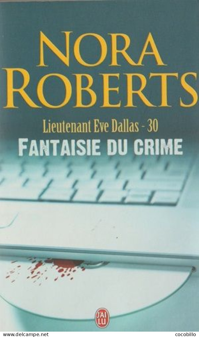 Fantaisie Du Crime De Nora Roberts - J' Ai Lu - N° 9703 - 2011 - J'ai Lu