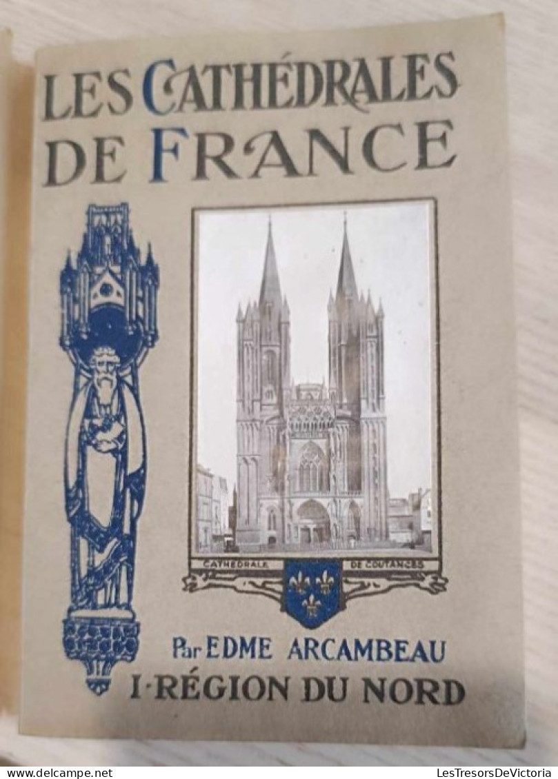 Livre - France - Les Cathédrales De France - Par EDME Arcambeau - Région Du Nord - Dim:10/15cm - Histoire