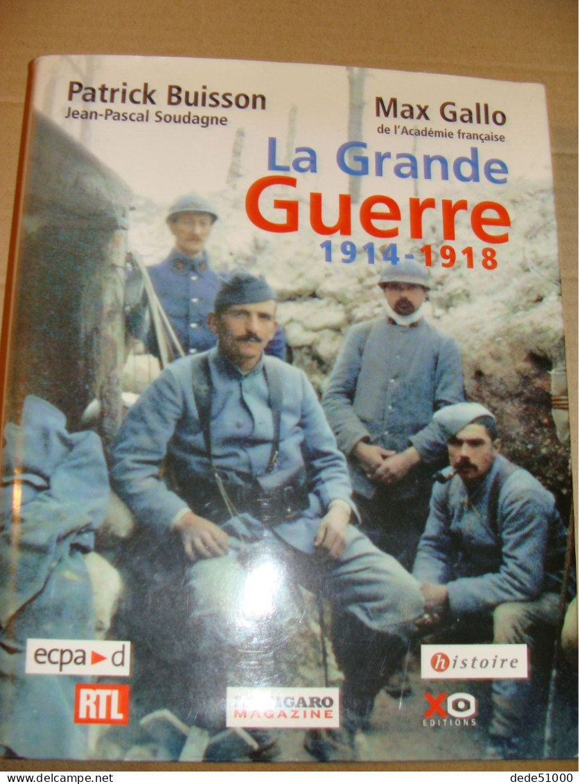 La Grande Guerre 1914 - 1918 - Patrick BUISSON - Max GALLO - Jean Pascal SOUDAGNE - Guerre 1914-18