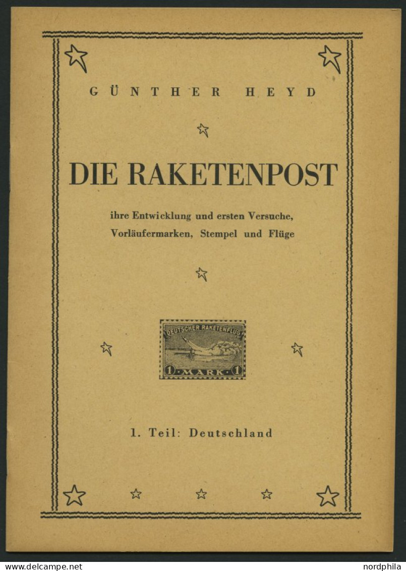 PHIL. LITERATUR Die Raketenpost - Ihre Entwicklung Und Ersten Versuche, Vorläufermarken, Stempel Und Flüge, 1. Teil: Deu - Philatelie Und Postgeschichte