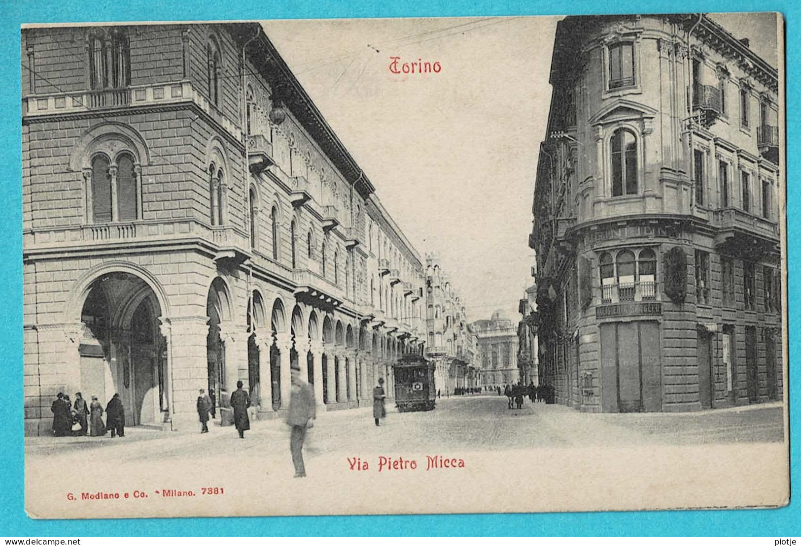 * Torino (Piemonte - Italia) * (G. Modiano E Co, Milano 7381) Viia Pietro Micca, Tram, Vicinal, Animée, Unique, TOP Rare - Plaatsen & Squares