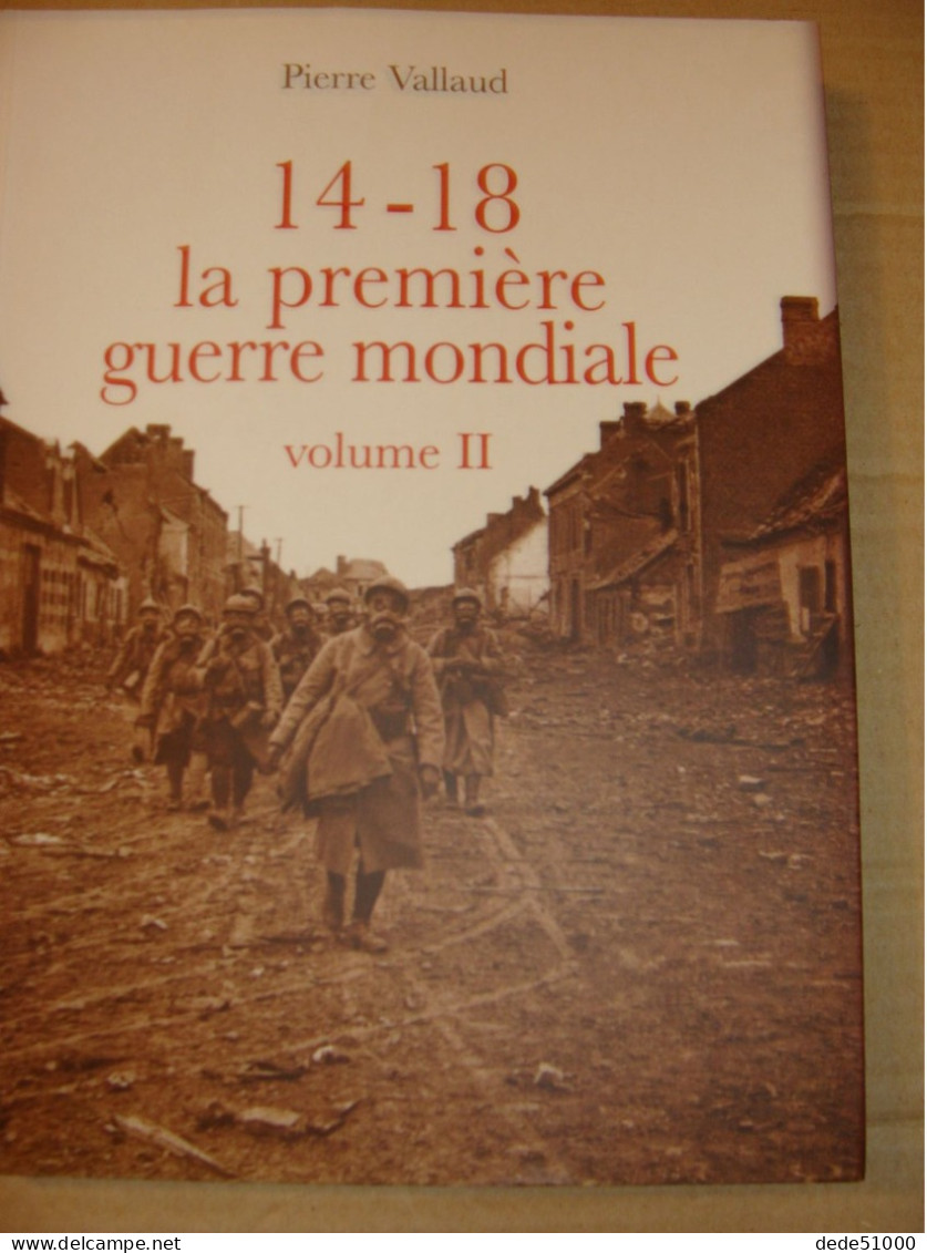 14 -18 La Première Guerre Mondiale Tome 1 Et 2 De Pierre VALLAUD - War 1914-18