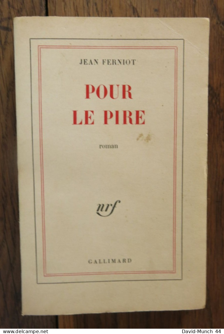 Pour Le Pire De Jean Ferniot. Gallimard, Nrf. 1962, Exemplaire Dédicacé Par L'auteur - Livres Dédicacés