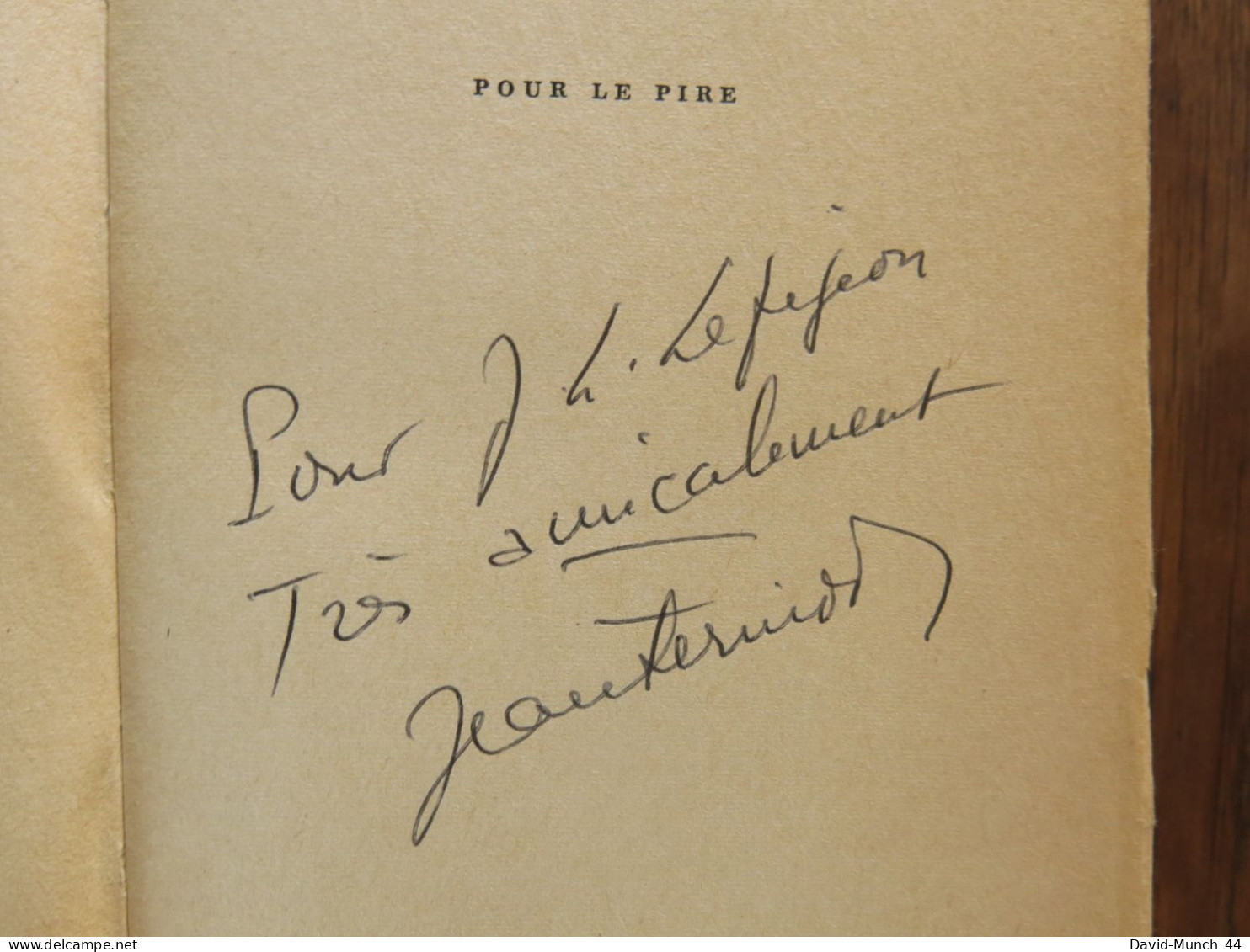 Pour Le Pire De Jean Ferniot. Gallimard, Nrf. 1962, Exemplaire Dédicacé Par L'auteur - Livres Dédicacés