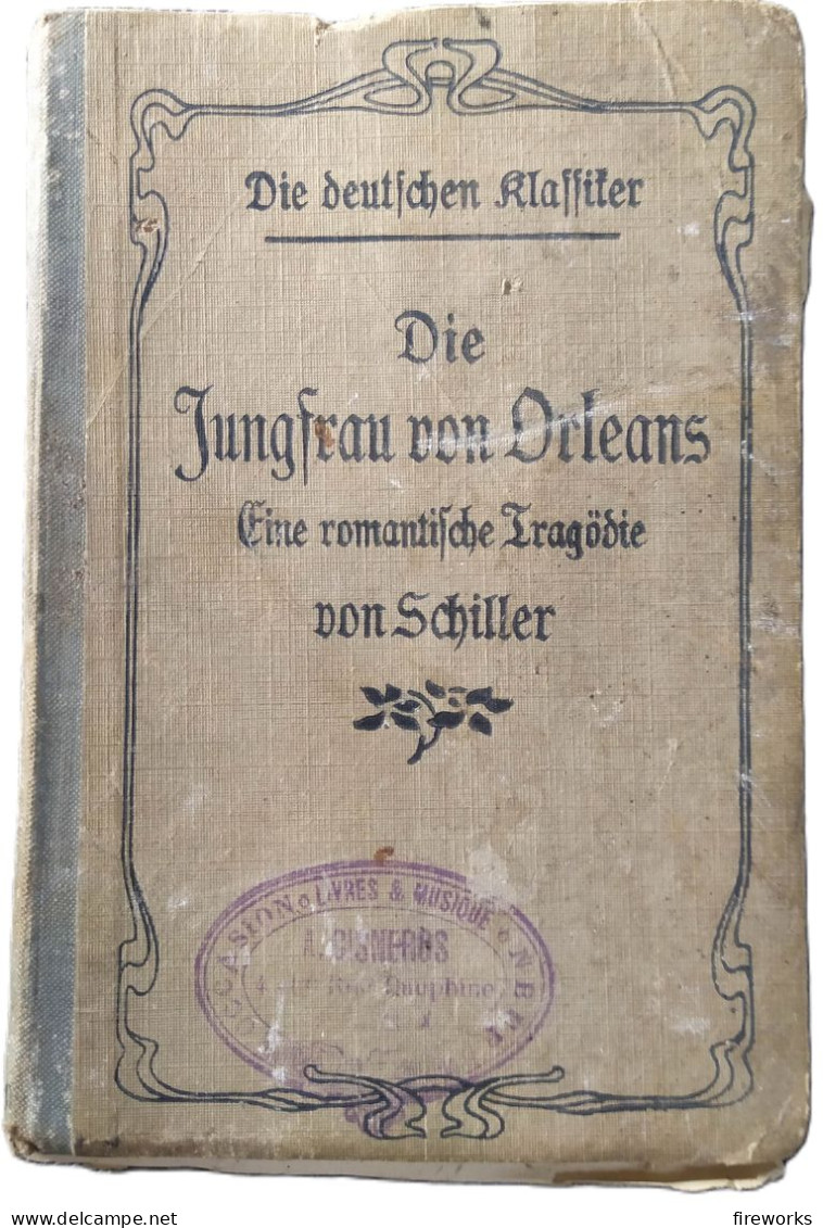 1913 LIVRE EN  ALLEMAND DIE JUNGFRAU VON ORLEANS DE VON SCHILLER FRIEDRICH - Oude Boeken