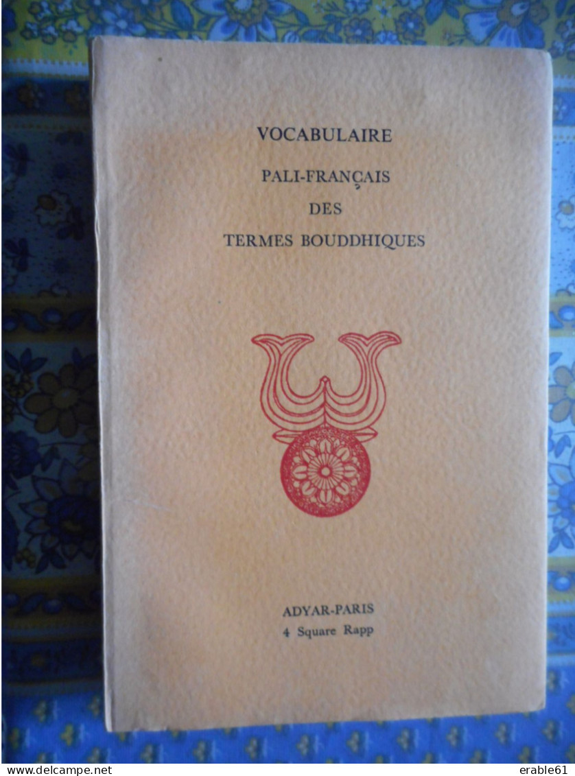 VOCABULAIRE PALI FRANCAIS DES TERMES BOUDDHIQUES ADYAR PARIS PAR MYANATILOKA 1961 - Dictionnaires