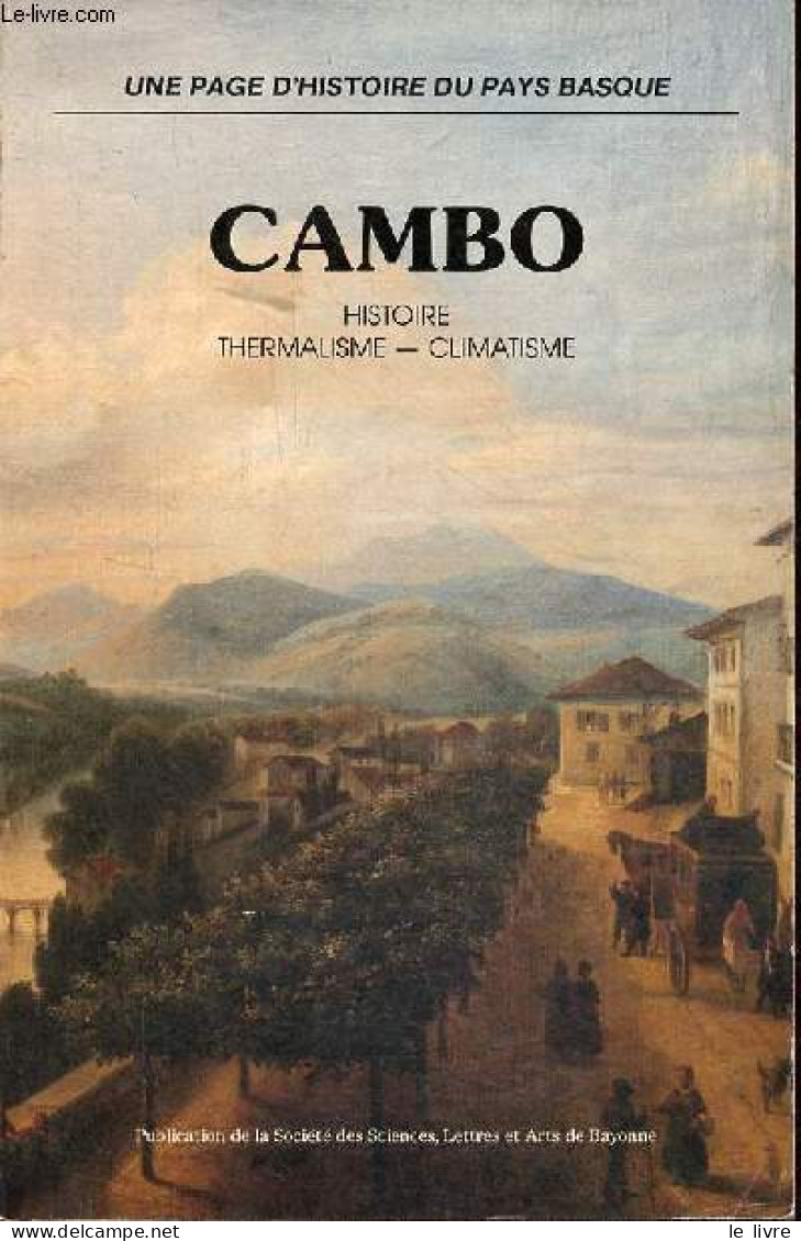 Cambo - Histoire - Thermalisme - Climatisme - Une Page D'histoire Du Pays Basque. - Collectif - 1988 - Aquitaine