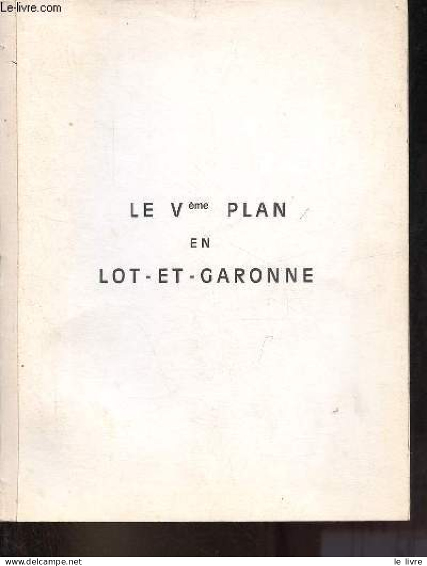 Le Vème Plan En Lot-et-Garonne. - Préfecture De Lot-et-Garonne - 1966 - Aquitaine