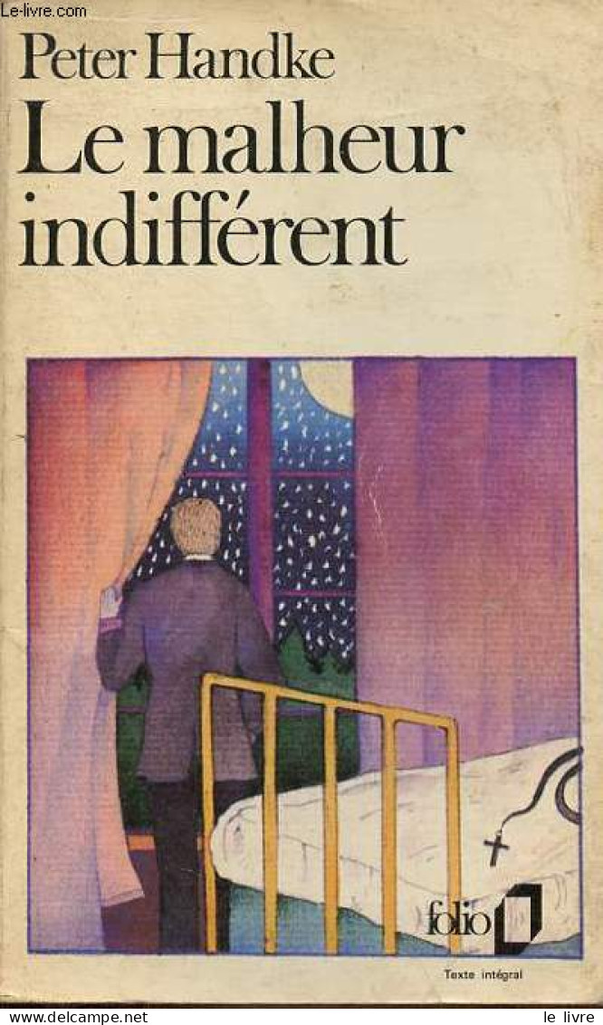 Le Malheur Indifférent - Collection " Folio N°976 ". - Handke Peter - 1977 - Autres & Non Classés