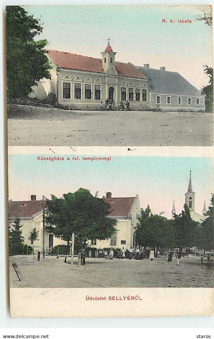 Hongrie - Udvözlet SELLYEROL - R.K. Iskola, Községhaza A Ref. Templommal - Ungarn