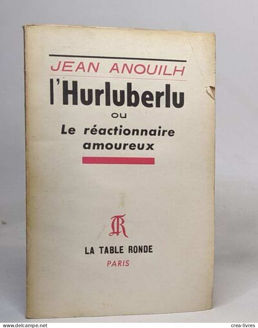 L'Hurluberlu Ou Le Réactionnaire Amoureux - French Authors