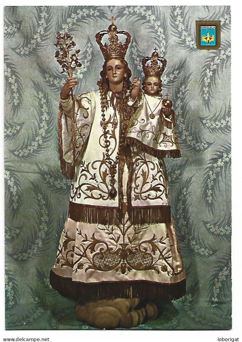 NUESTRA SEÑORA DE LA ERMITANA / OUR LADY OF THE " ERMITANA ".-  PEÑISCOLA - CASTELLON.- ( ESPAÑA ) - Castellón