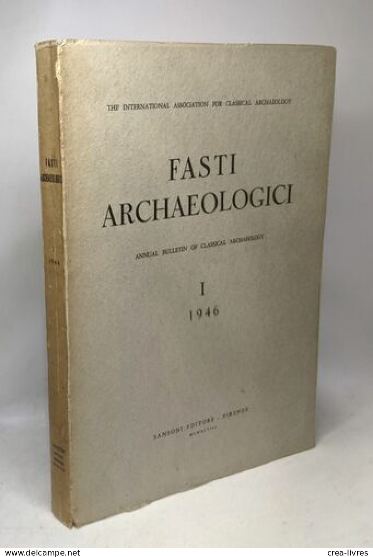 Fasti Archaeologici - Annual Bulletin Of Classical Archaeology - The International Association For Classical Archaeology - Archéologie