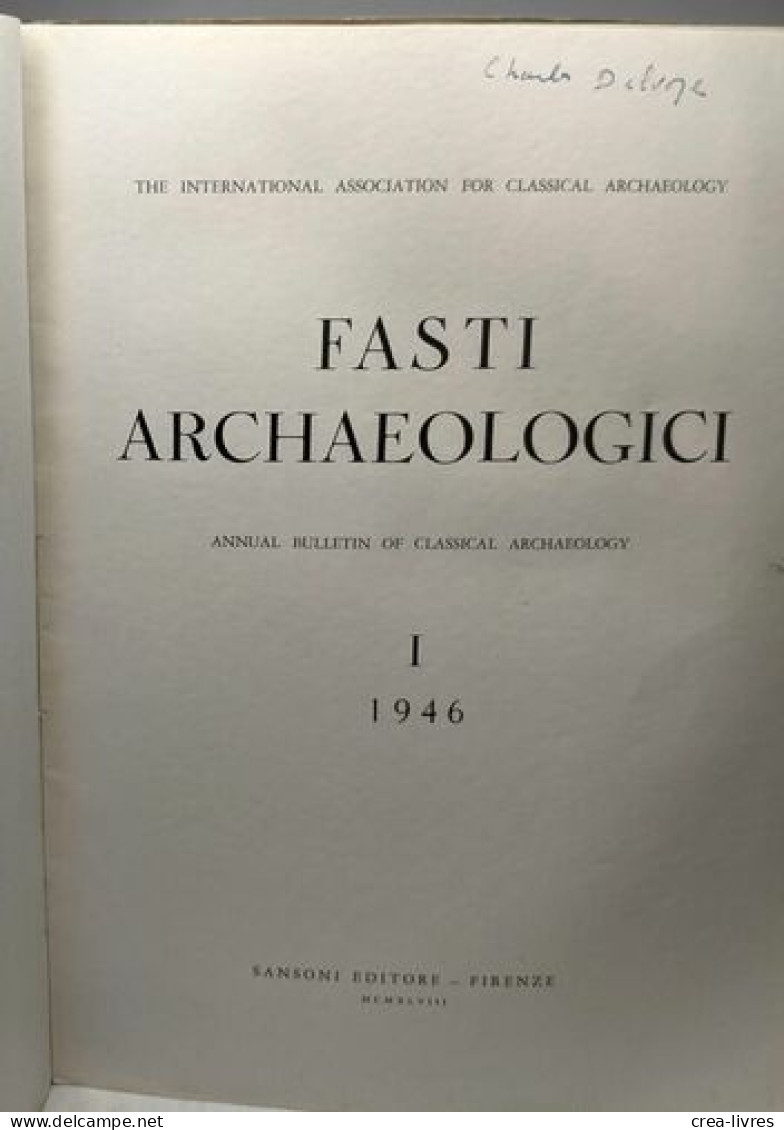 Fasti Archaeologici - Annual Bulletin Of Classical Archaeology - The International Association For Classical Archaeology - Arqueología