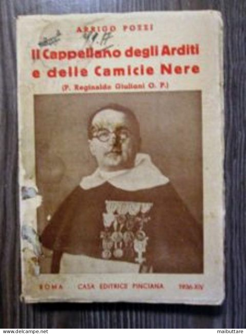 IL CAPPELLANO DEGLI ARDITI E DELLE CAMICIE NERE (PADRE REGINALDO GIULIANI O.P.) Autore: POZZI ARRIGO - Livres Anciens