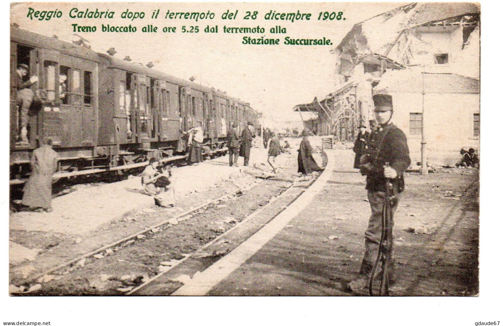 REGGIO CALABRIA DOPO IL TERREMOTO DEL 28 DICEMBRE 1908 - TRENO BLOCCATO ALLE ORE 5,25 ALLA STAZIONE SUCCURSALE - Catanzaro