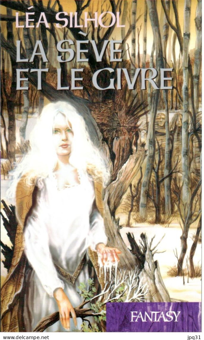 Léa Silhol - La Sève Et Le Givre - 2004 - Toverachtigroman