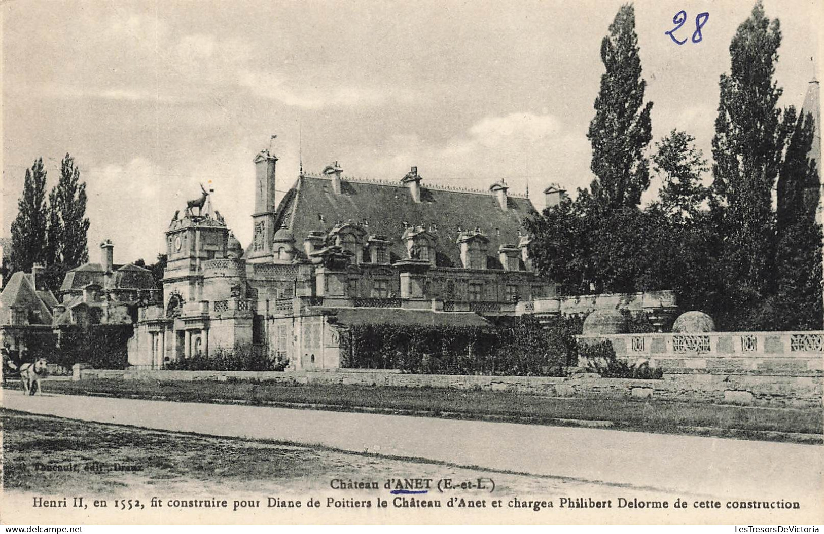 FRANCE - Château D'Anet (E Et L) - Henri II En 1552 Fit Construire Pour Diane De Poitiers - Carte Postale Ancienne - Anet