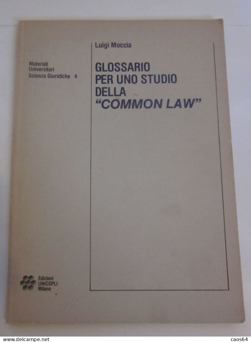 Glossario Per Uno Studio Della "COMMON LAW" Luigi Moccia UNICOPLI 1983 - Rechten En Economie