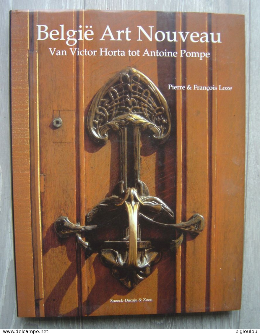 Beau Livre-Album  - ART NOUVEAU - VAN VICTOR HORTA TOT ANTOINE POMPE - Art Nouveau / Art Déco