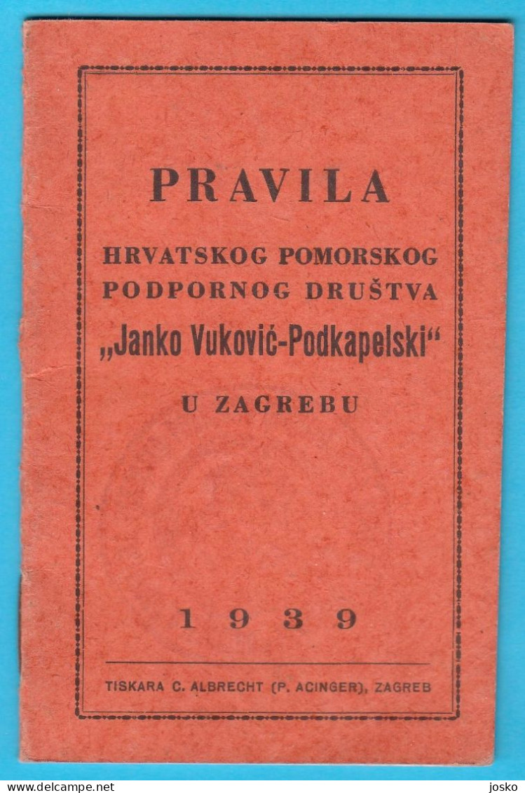 Pravila Hrvatskog Pomorskog Podpornog Društva JANKO VUKOVIĆ-PODKAPELSKI Stara Knjižica Iz 1939. Croatia Kroatien Croazia - Slavische Talen