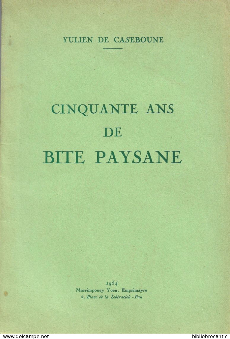 * CINQUANTE ANS DE BITE PAYSANE * Par YULIEN DE CASEBOUNE - Aquitaine
