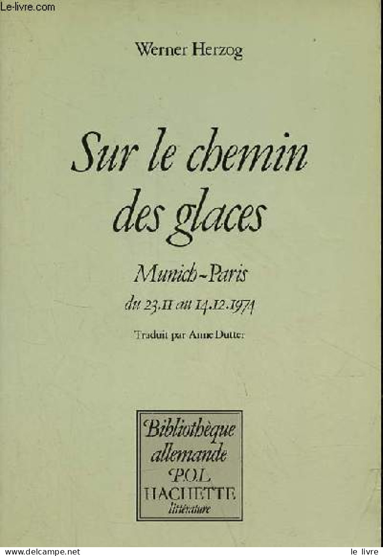 Sur Le Chemin Des Glaces - Munich-Paris Du 23.11 Au 14.12.1974 - Collection " Bibliothèque Allemande ". - Herzog Werner - Autres & Non Classés