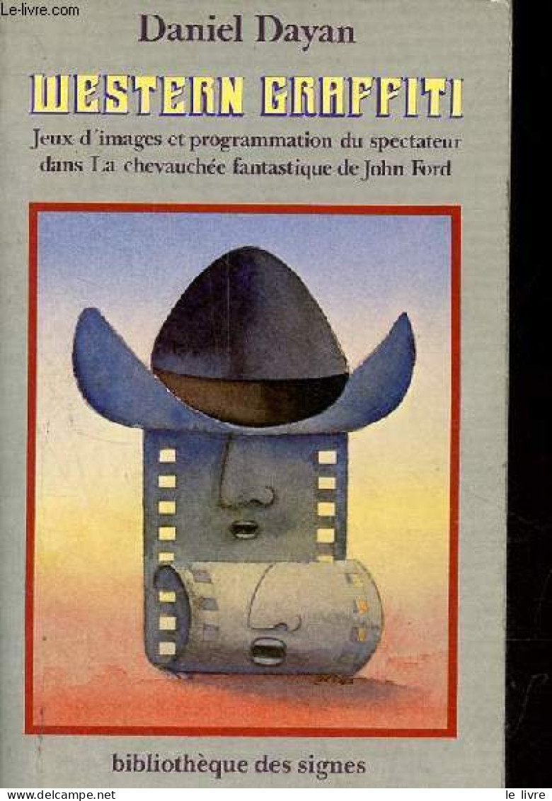 Western Graffiti - Jeux D'images Et Programmation Du Spectateur Dans La Chevauchée Fantastique De John Ford - Collection - Cinéma / TV