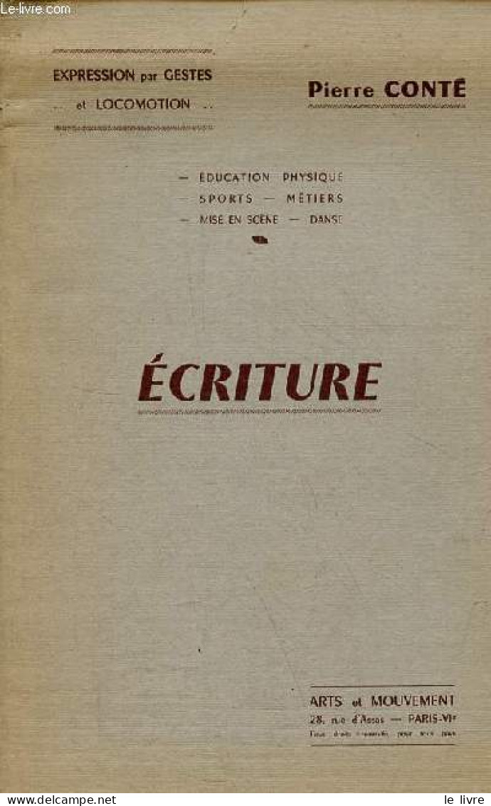 Ecriture - Expression Par Gestes Et Locomotion - Education Physique - Sports - Métiers - Mise En Scène - Danse. - Conté - Musique