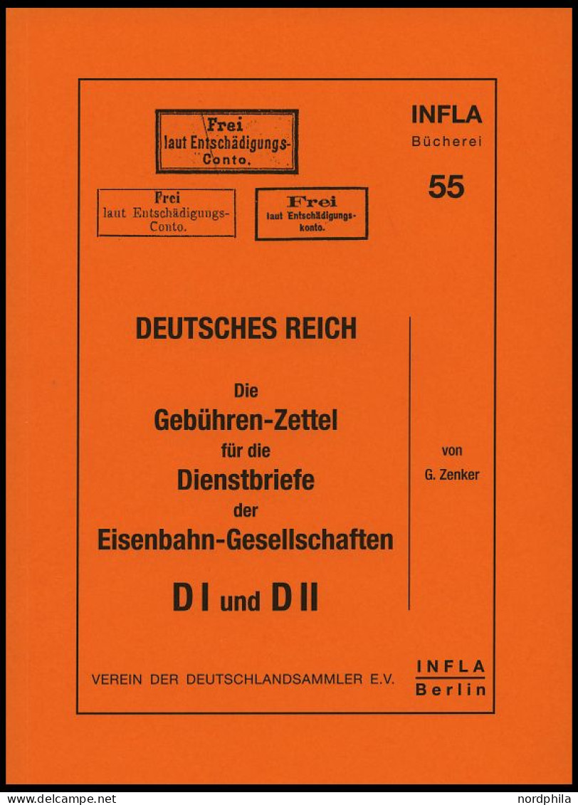 PHIL. LITERATUR Die Gebühren-Zettel Für Die Dienstbriefe Der Eisenbahn-Gesellschaften DI Und DII, Heft 55, 2005, Infla-B - Philately And Postal History