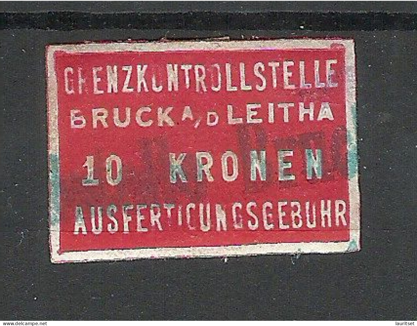 ÖSTERREICH Austria Grenzkontrollstelle BRUCK A/d. Leita Gebührenmarke 10 Kr. Steuermarke Revenue Tax O - Fiscali