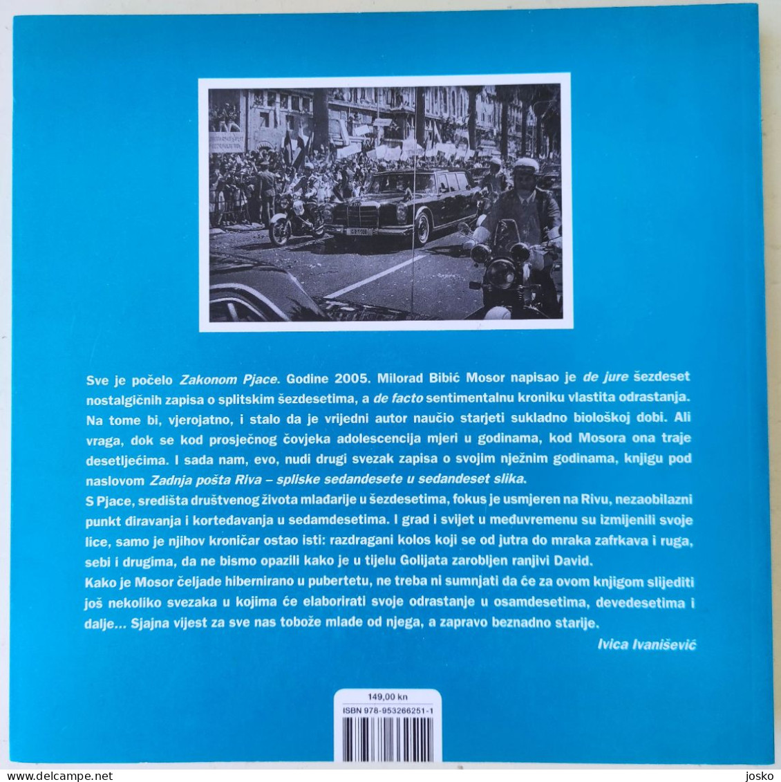 ZADNJA POŠTA RIVA Splitske Sedandesete U 70 Slika - Milorad Bibić Mosor (Split) * Croatia Book Croatie Kroatien Croazia - Slav Languages