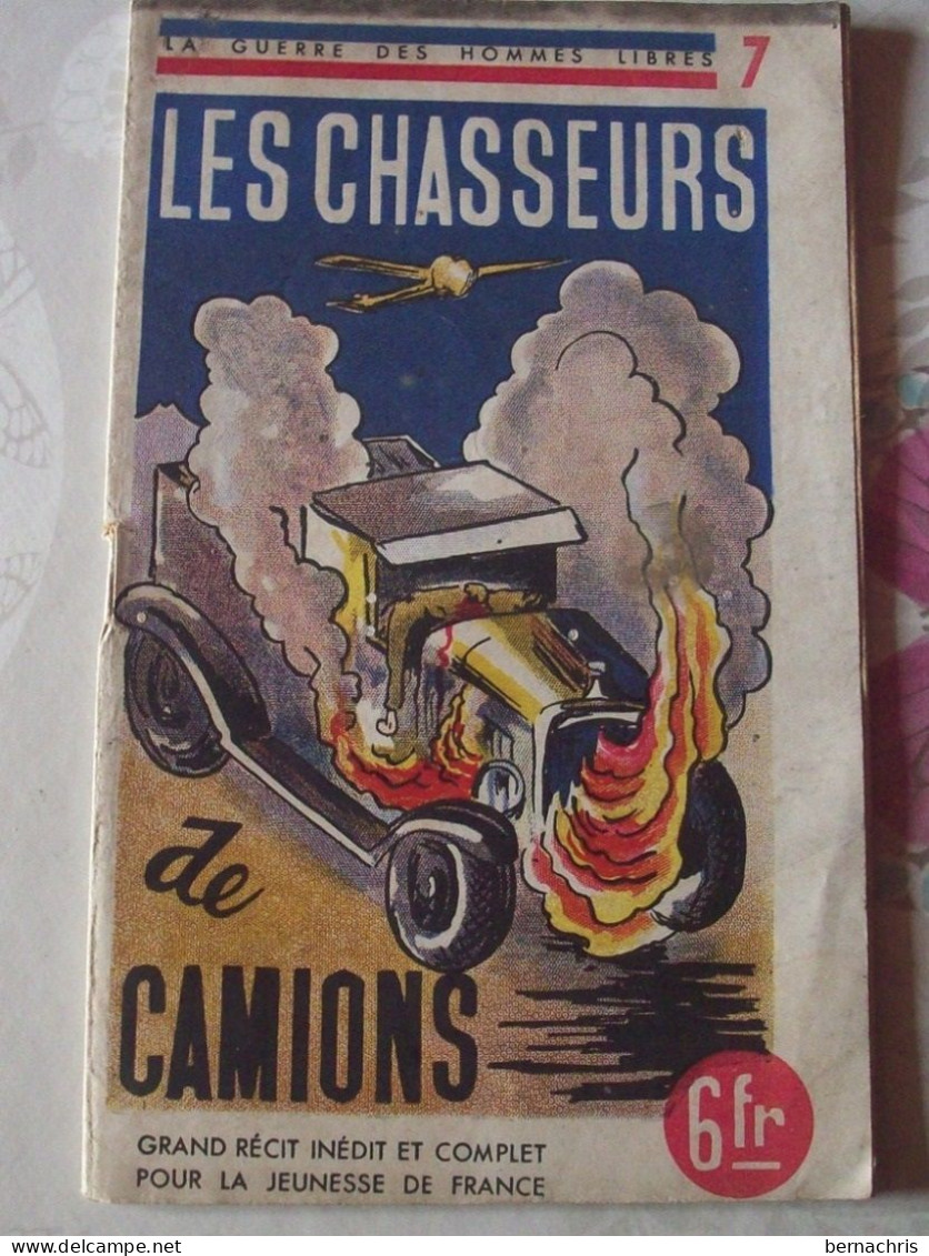 Fascicule De Récits Inédits De Faits Précis Daté De 1945 Les Chasseurs De Camions N°7 - Francese