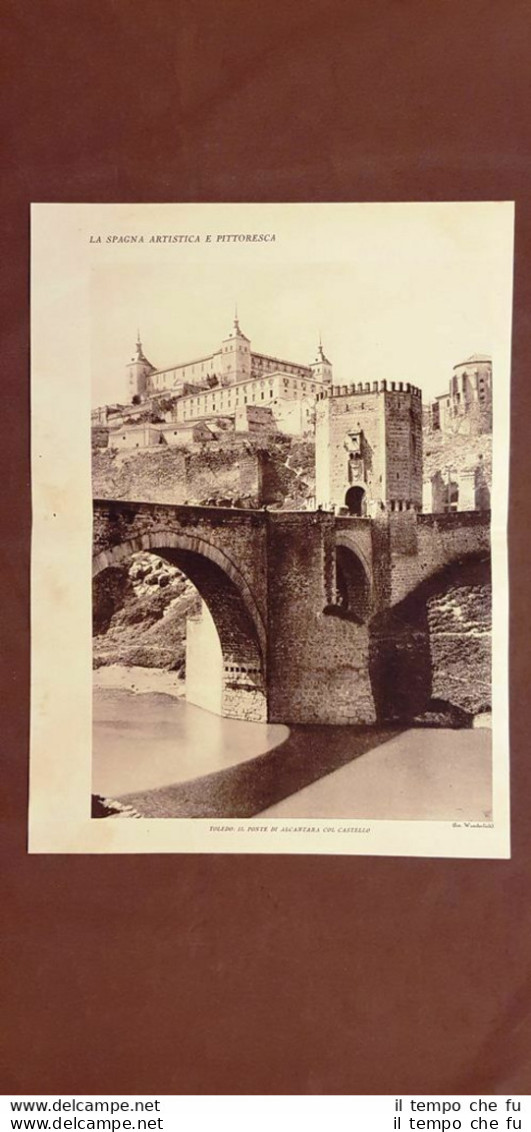 In Spagna Nel 1927 Toledo Ponte Alcantara Castello E Granata Fontana Alhambra - Autres & Non Classés
