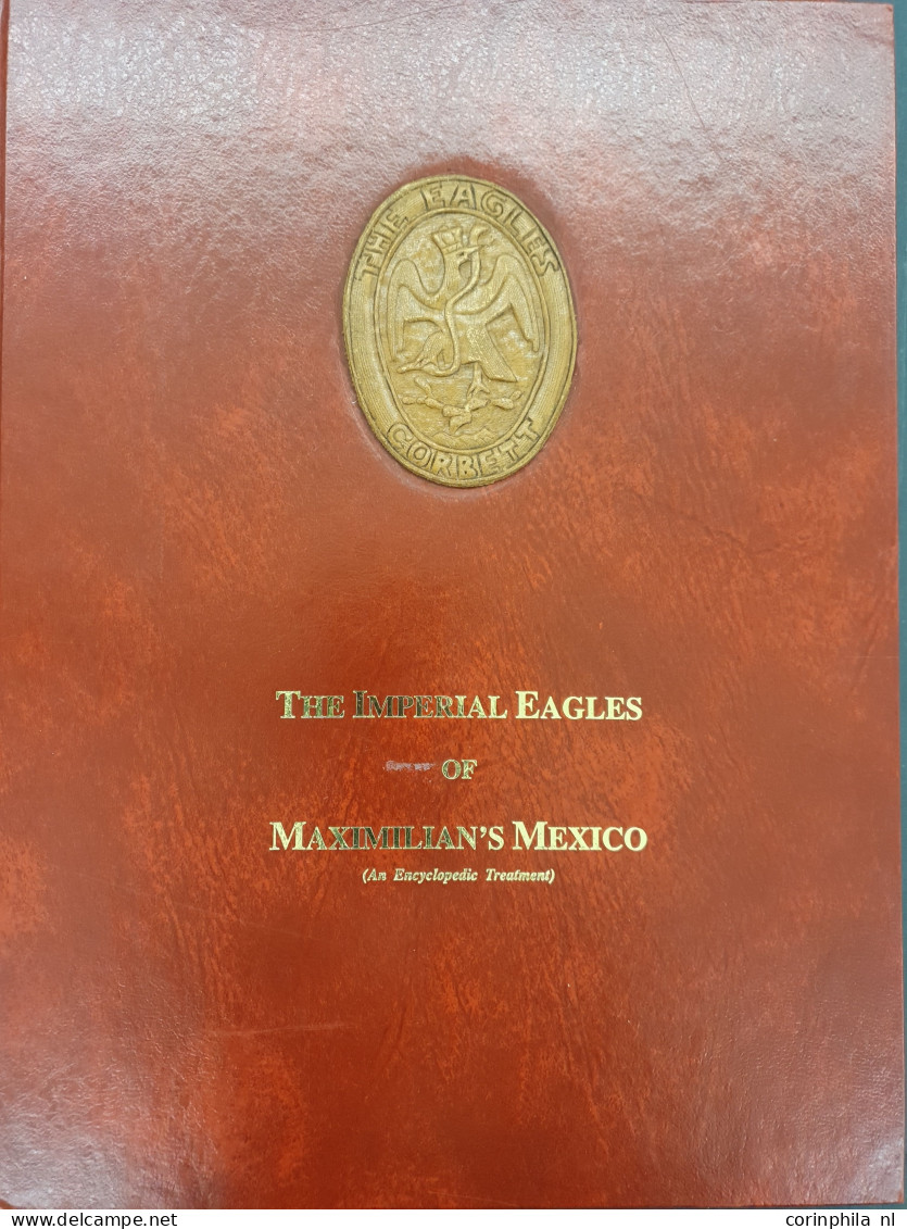 The Imperial Eagles Of Maximilian's Mexico (an Encyclopedic Treatment) By L. V. Corbett (Stanton (CA), 1993), Limited Ed - Autres & Non Classés
