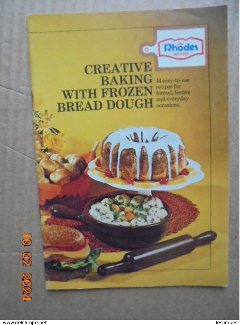 Rhodes Creative Baking With Frozen Bread Dough : 44 Easy-to-use Recipes For Formal, Festive And Everyday Occasions. - American (US)