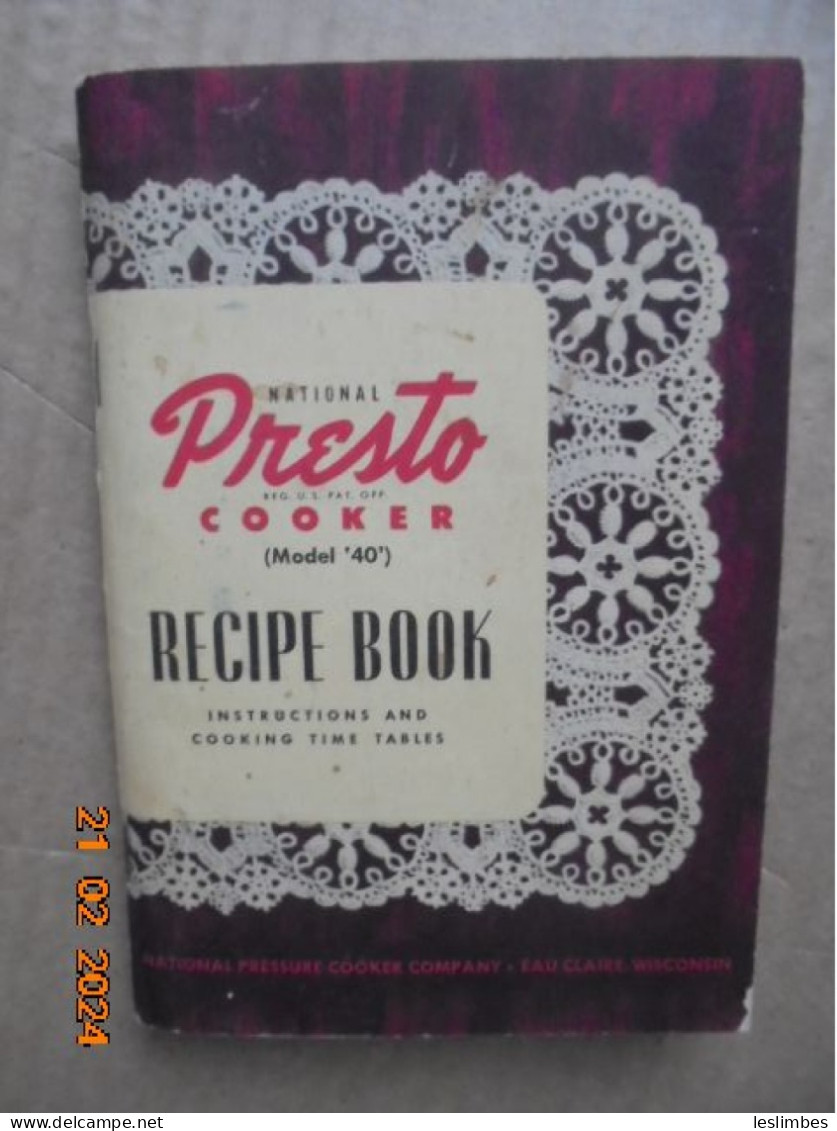 National Presto Cooker (Model '40') Recipe Book : Instructions And Cooking Time Tables 1947 - American (US)