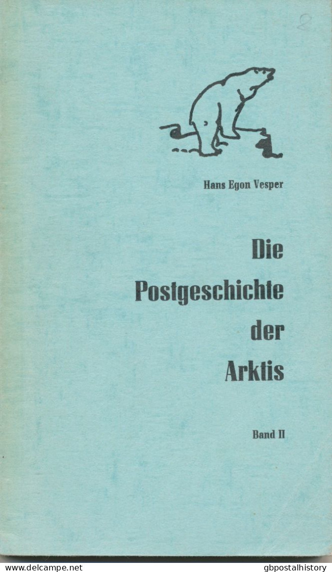 Die Postgeschichte Der Arktis. Band II: Mit Ballon, Luftschiff Und Flugzeug In Der Arktis. Hans Egon Vesper, 1973, S/B, - Air Mail And Aviation History