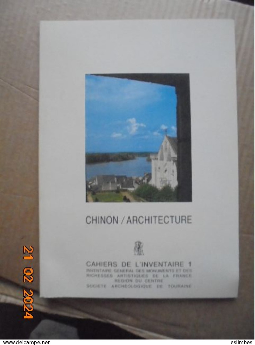 CHINON / ARCHITECTURE Cahiers De L'inventaire 1. Inventaire Général Des Monuments Et Des Richesses Artistiques (1983) - Centre - Val De Loire