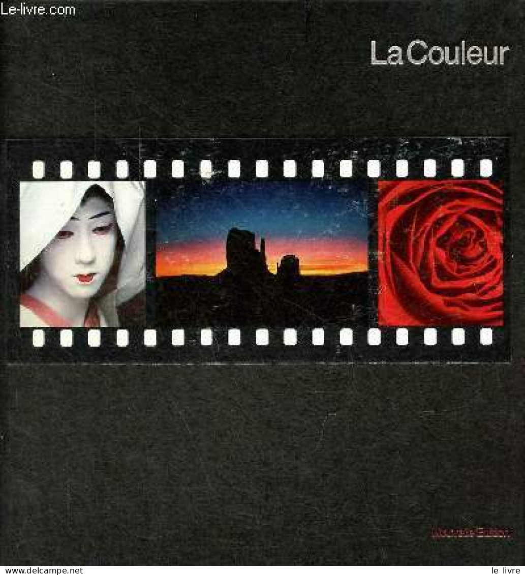 La Couleur - Nouvelle édition - Collection Life La Photographie. - Les Rédacteurs Des éditions Time-life - 1981 - Photographs