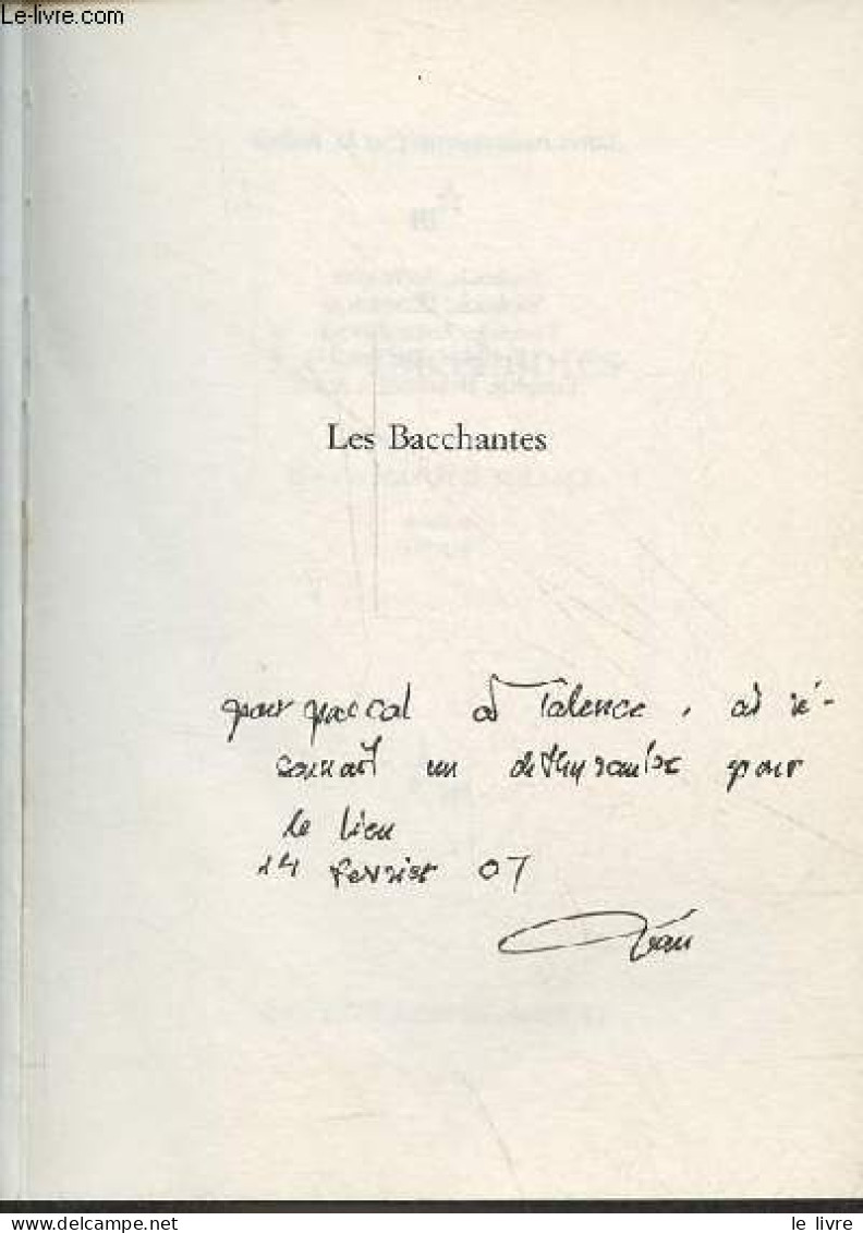 Les Bacchantes Suivies De Notes - Dédicace Du Traducteur Jean Bollack. - Euripide - 2005 - Livres Dédicacés