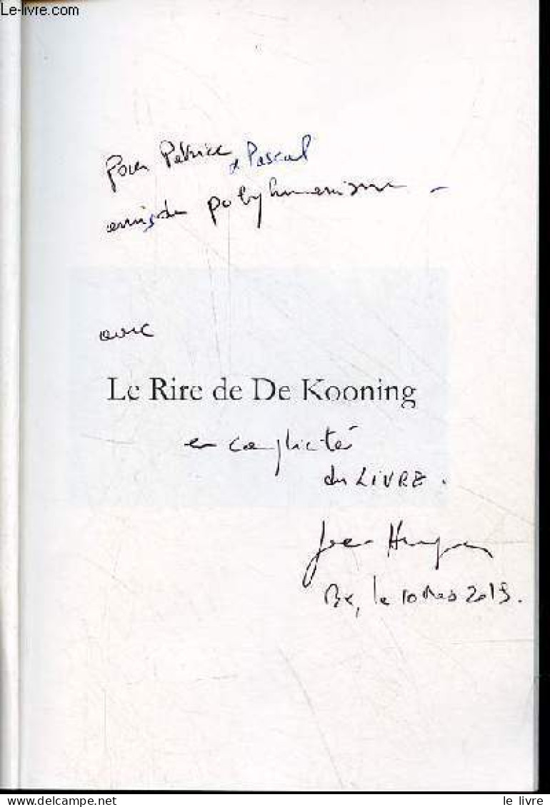 Le Rire De De Kooning - Dédicace De L'auteur - Exemplaire N°64/250. - Larché Jean-Hugues - 2019 - Livres Dédicacés