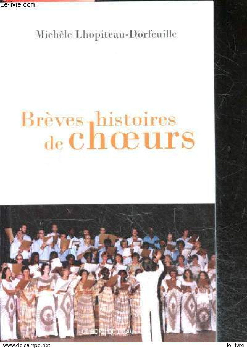 Breves Histoires De Choeurs - Michèle Lhopiteau-Dorfeuille - 2013 - Musica