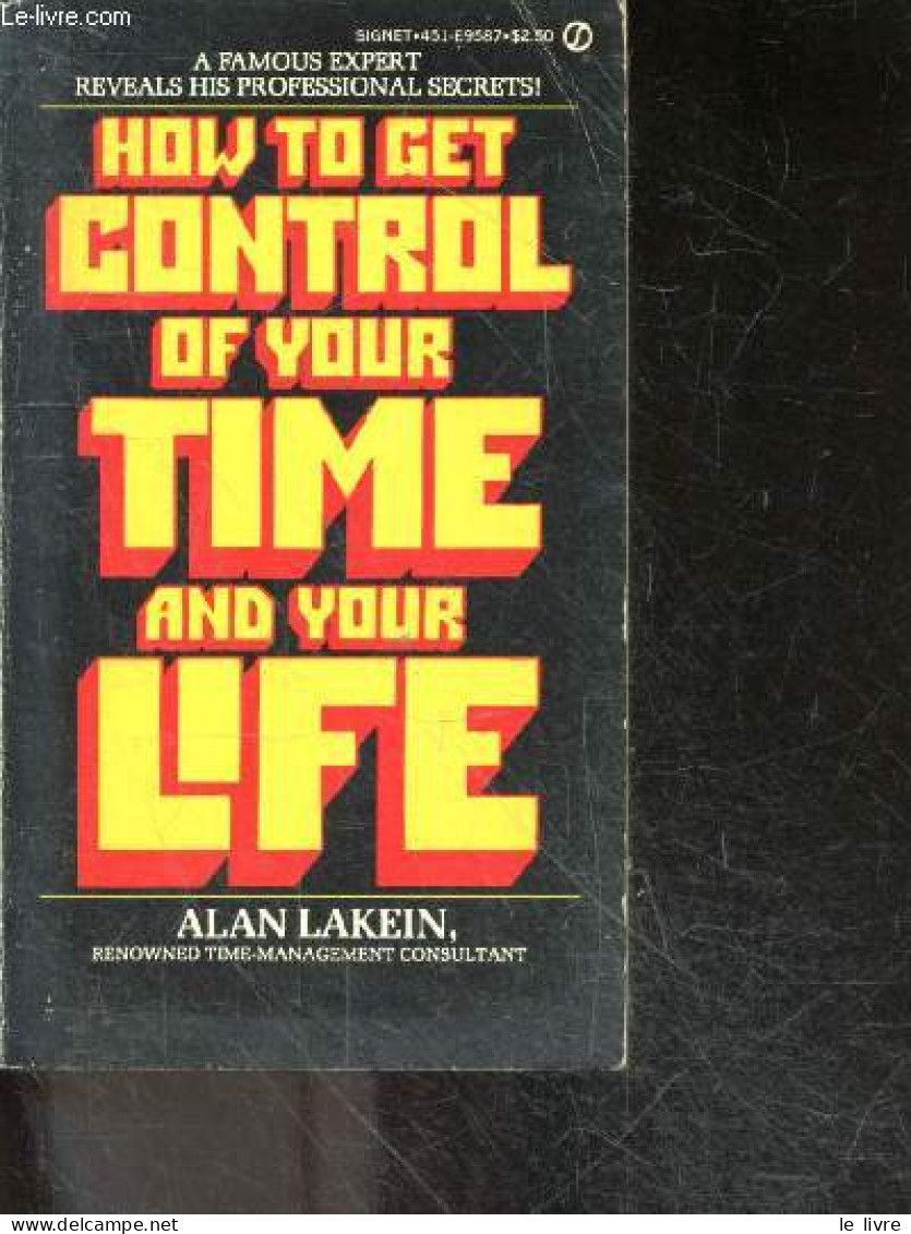 How To Get Control Of Your Time And Your Life - LAKEIN ALAN - 1974 - Language Study