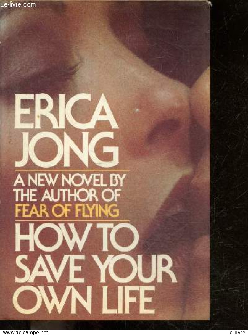 How To Save Your Own Life - Novel - ERICA JONG - 1977 - Linguistique