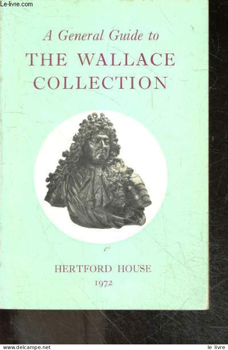 A General Guide To The Wallace Collection - COLLECTIF - 1972 - Language Study