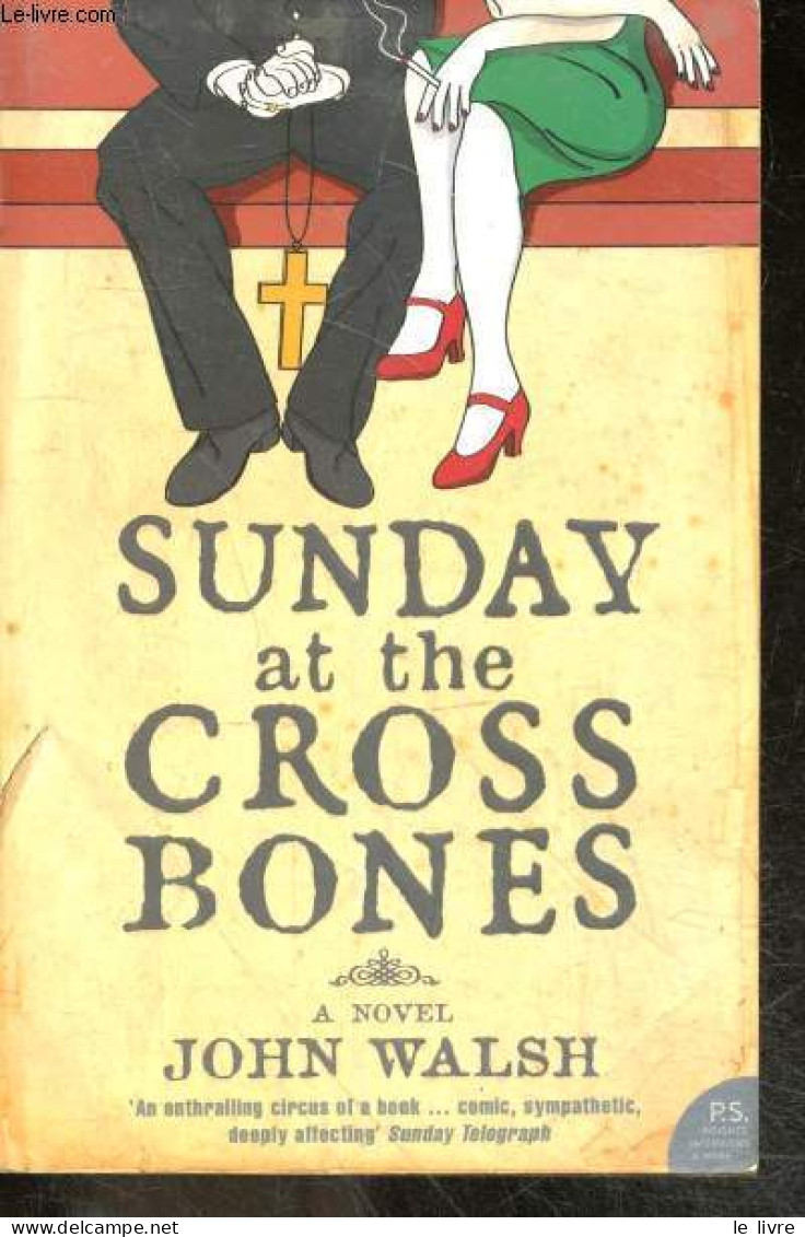 Sunday At The Cross Bones - A Novel - John Walsh - 2007 - Language Study