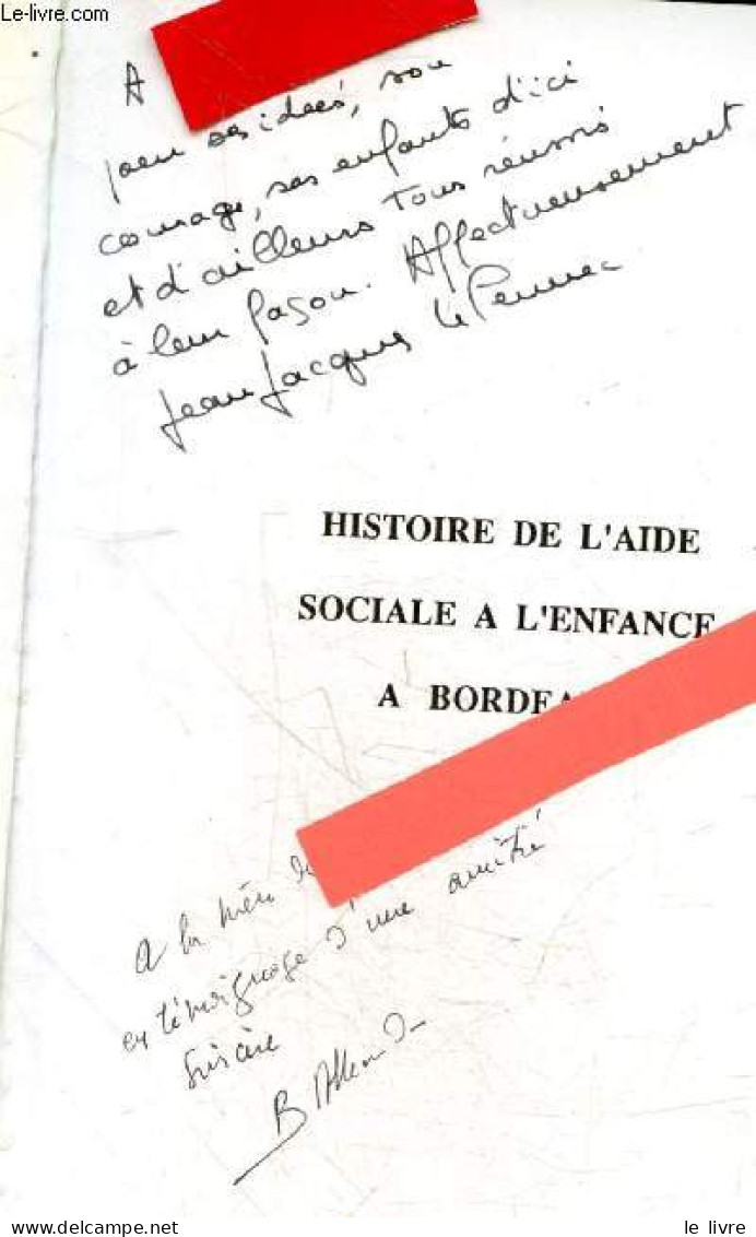 La Naissance De L'aide Sociale A L'enfance A Bordeaux Sous L'ancien Regime + Envoi Des Auteurs - Politiques Locales De S - Livres Dédicacés