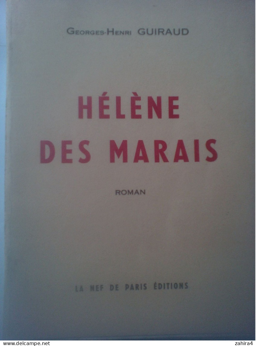 Georges-Henri Guiraud Hélène Des Marais Roman La Nef De Paris éditions Bibliothèque D'un Ancien Instituteur De Moissac - Livres Dédicacés